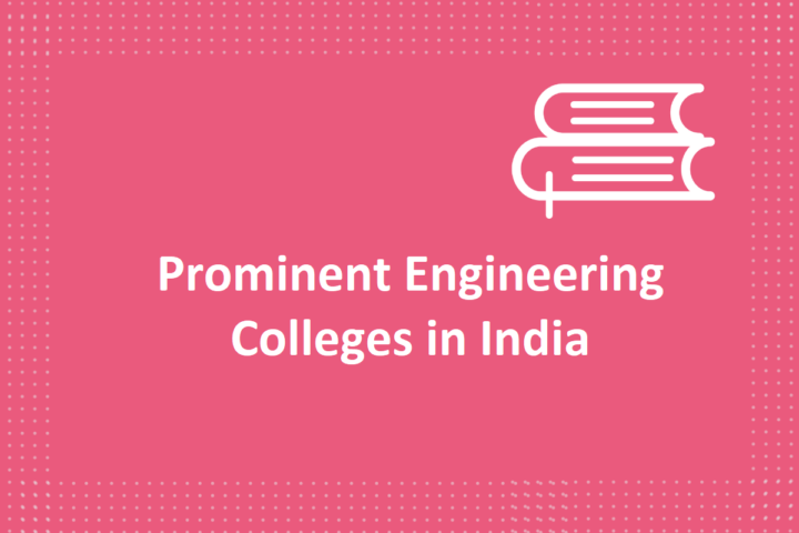 Prominent Engineering Colleges in India