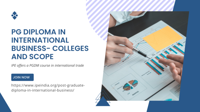 PG Diploma in International Business- Colleges And Scope