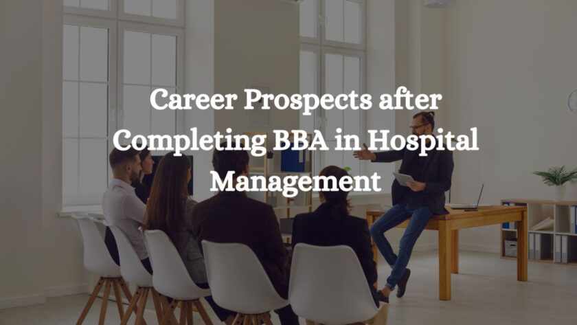 Career Prospects after Completing BBA in Hospital Management